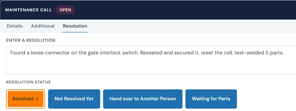 Resolution tab of the maintenance call: 'Found a loose connector on the gate interlock switch. Reseated and secured it, reset the cell, test-welded 5 parts.' with Resolved selected